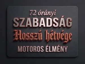72 óra motoros élmény